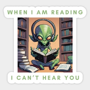 When I am Reading I can't Hear You Sticker